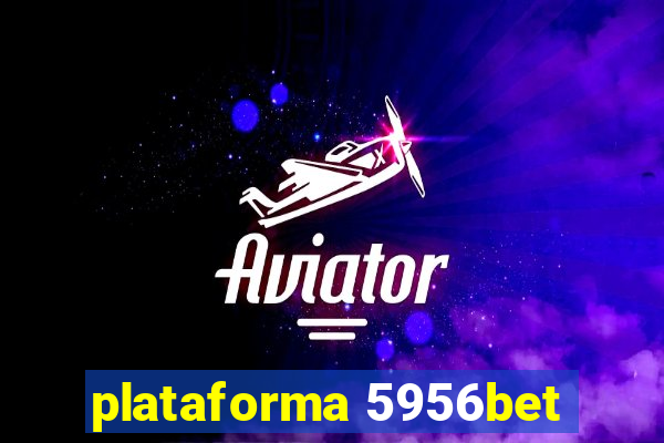 plataforma 5956bet